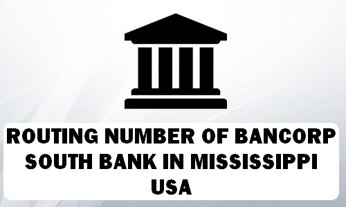 Routing Number of BANCORP SOUTH BANK MISSISSIPPI