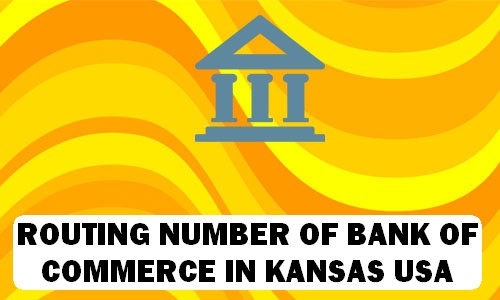 Routing Number of BANK OF COMMERCE KANSAS