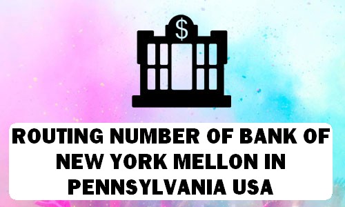 Routing Number of BANK OF NEW YORK MELLON PENNSYLVANIA