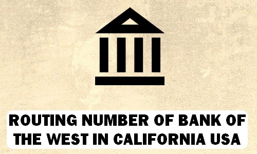 Routing Number of BANK OF THE WEST CALIFORNIA