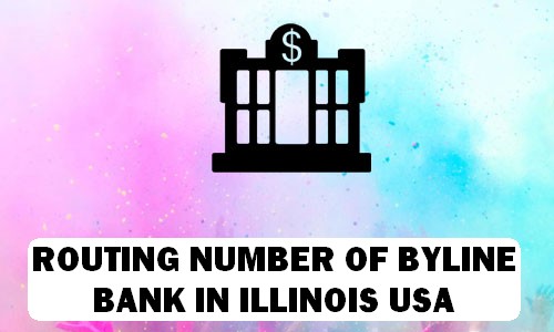 Routing Number of BYLINE BANK ILLINOIS