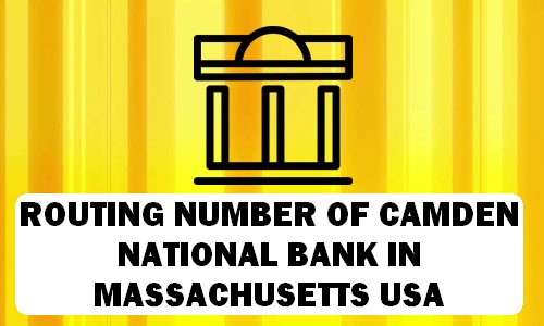 Routing Number of CAMDEN NATIONAL BANK MASSACHUSETTS