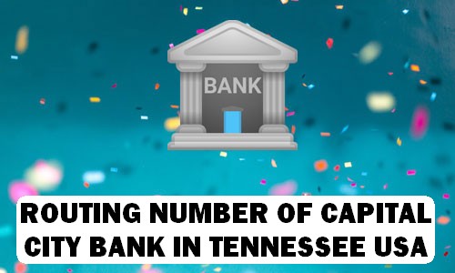 Routing Number of CAPITAL CITY BANK TENNESSEE