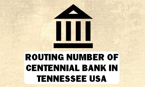 Routing Number of CENTENNIAL BANK TENNESSEE