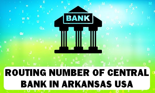 Routing Number of CENTRAL BANK ARKANSAS