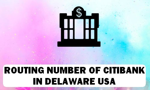 Routing Number of CITIBANK DELAWARE