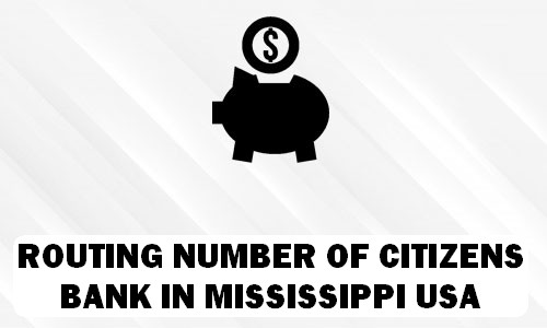 Routing Number of CITIZENS BANK MISSISSIPPI