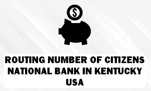 Routing Number of CITIZENS NATIONAL BANK KENTUCKY