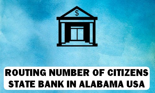 Routing Number of CITIZENS STATE BANK ALABAMA