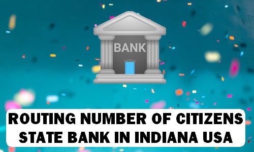 Routing Number of CITIZENS STATE BANK INDIANA
