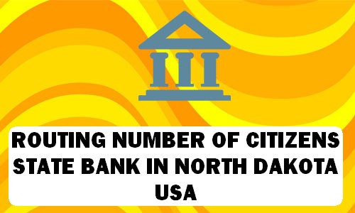 Routing Number of CITIZENS STATE BANK NORTH DAKOTA