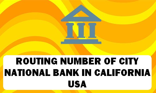 Routing Number of CITY NATIONAL BANK CALIFORNIA