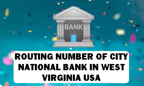 Routing Number of CITY NATIONAL BANK WEST VIRGINIA