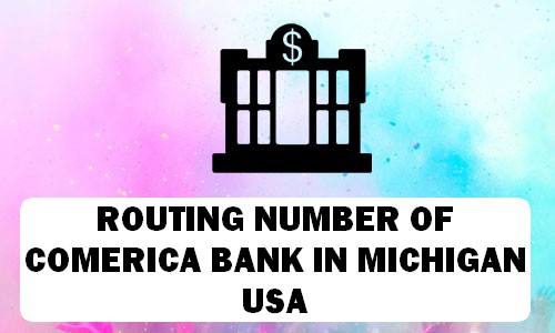 Routing Number of COMERICA BANK MICHIGAN