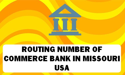 Routing Number of COMMERCE BANK MISSOURI