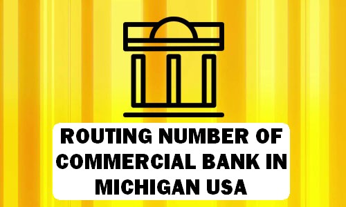Routing Number of COMMERCIAL BANK MICHIGAN