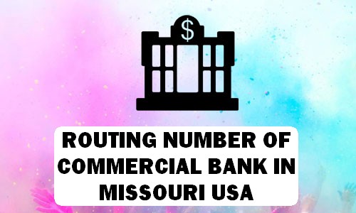 Routing Number of COMMERCIAL BANK MISSOURI