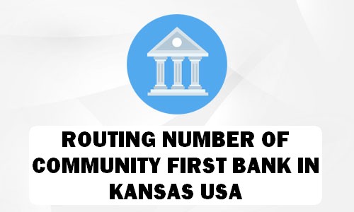 Routing Number of COMMUNITY FIRST BANK KANSAS