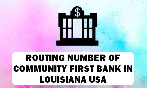 Routing Number of COMMUNITY FIRST BANK LOUISIANA