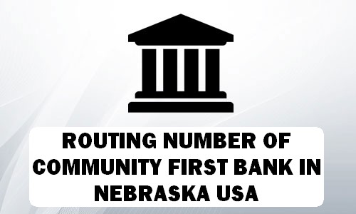 Routing Number of COMMUNITY FIRST BANK NEBRASKA