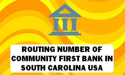 Routing Number of COMMUNITY FIRST BANK SOUTH CAROLINA
