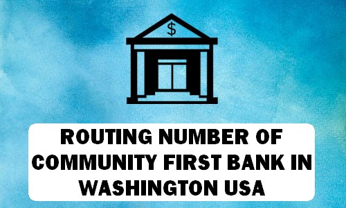 Routing Number of COMMUNITY FIRST BANK WASHINGTON