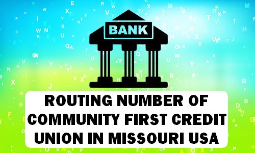 Routing Number of COMMUNITY FIRST CREDIT UNION MISSOURI