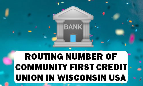 Routing Number of COMMUNITY FIRST CREDIT UNION WISCONSIN
