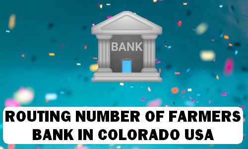 Routing Number of FARMERS BANK COLORADO
