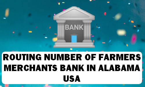 Routing Number of FARMERS & MERCHANTS BANK ALABAMA