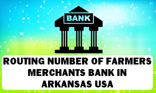 Routing Number of FARMERS & MERCHANTS BANK ARKANSAS