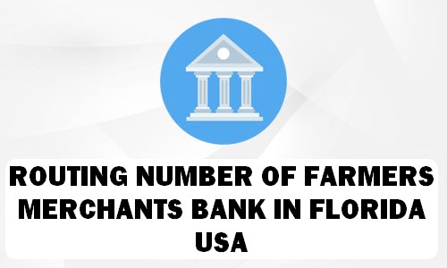 Routing Number of FARMERS & MERCHANTS BANK FLORIDA