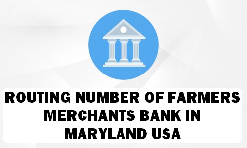 Routing Number of FARMERS & MERCHANTS BANK MARYLAND