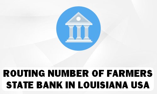 Routing Number of FARMERS STATE BANK LOUISIANA