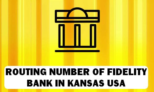 Routing Number of FIDELITY BANK KANSAS