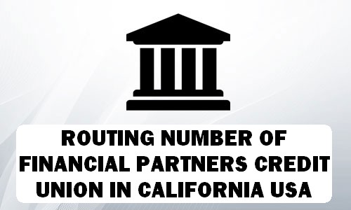 Routing Number of FINANCIAL PARTNERS CREDIT UNION CALIFORNIA