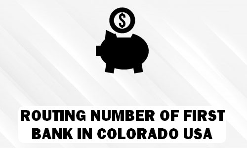 Routing Number of FIRST BANK COLORADO