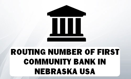 Routing Number of FIRST COMMUNITY BANK NEBRASKA