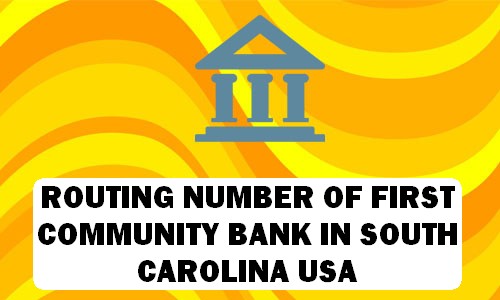 Routing Number of FIRST COMMUNITY BANK SOUTH CAROLINA