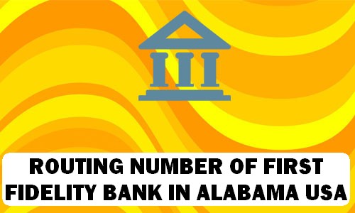 Routing Number of FIRST FIDELITY BANK ALABAMA