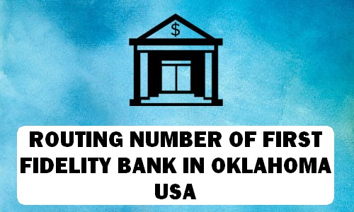 Routing Number of FIRST FIDELITY BANK OKLAHOMA