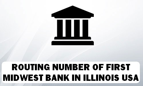 Routing Number of FIRST MIDWEST BANK ILLINOIS