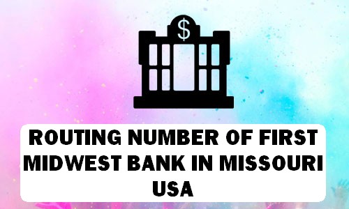 Routing Number of FIRST MIDWEST BANK MISSOURI