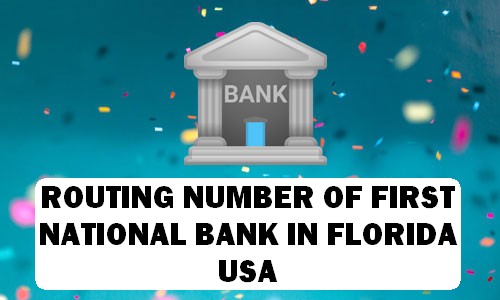 Routing Number of FIRST NATIONAL BANK FLORIDA