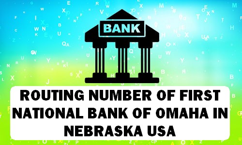 Routing Number of FIRST NATIONAL BANK OF OMAHA NEBRASKA