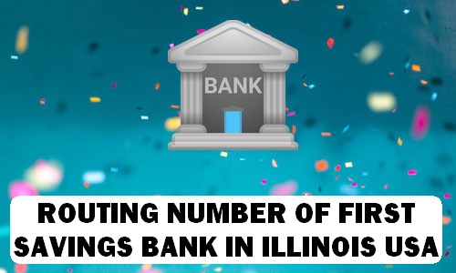 Routing Number of FIRST SAVINGS BANK ILLINOIS