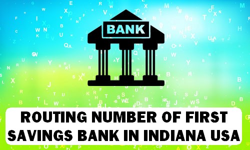 Routing Number of FIRST SAVINGS BANK INDIANA