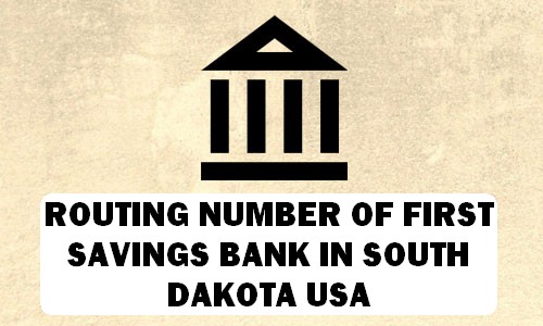 Routing Number of FIRST SAVINGS BANK SOUTH DAKOTA