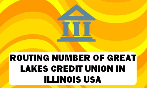 Routing Number of GREAT LAKES CREDIT UNION ILLINOIS