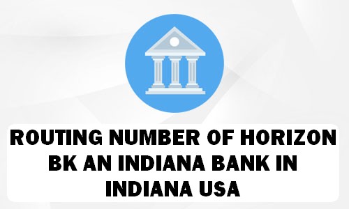 Routing Number of HORIZON BK, AN INDIANA BANK INDIANA